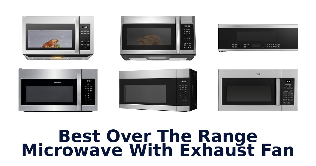 best over the range microwave with exhaust fan