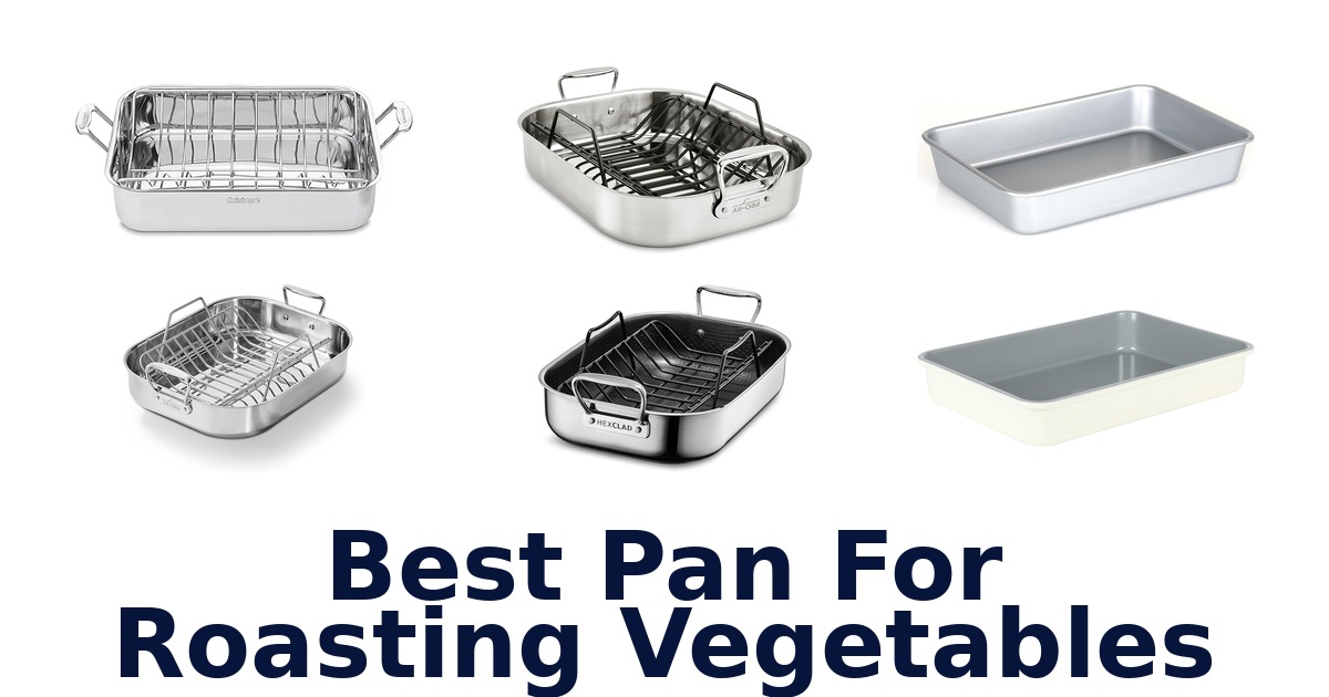 best pan for roasting vegetables