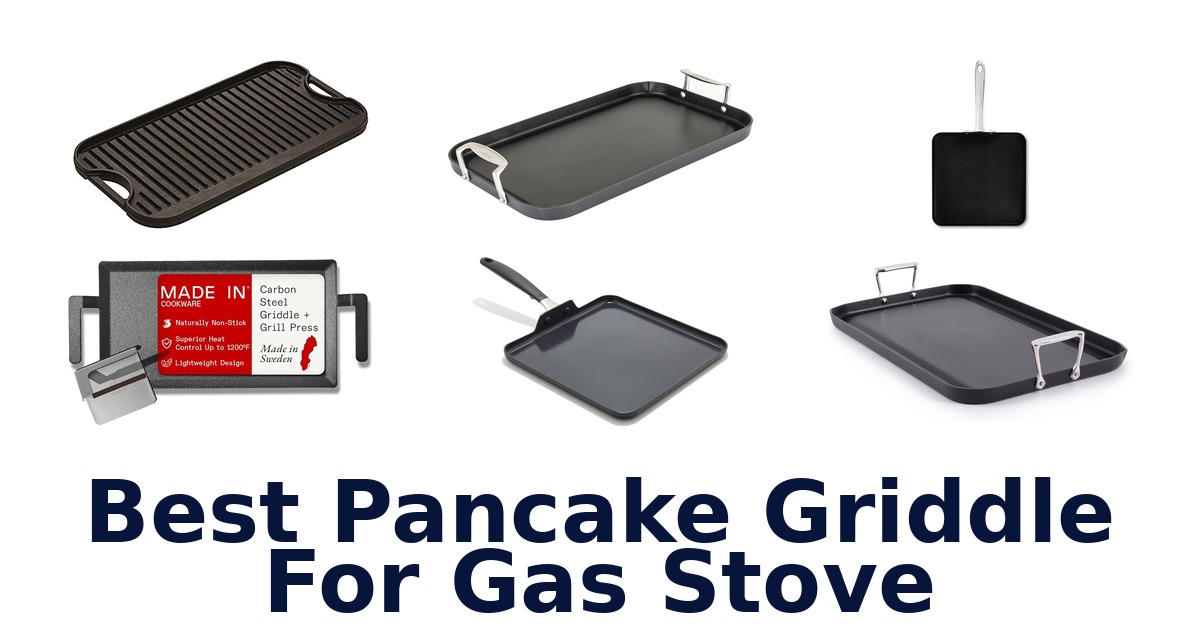 best pancake griddle for gas stove