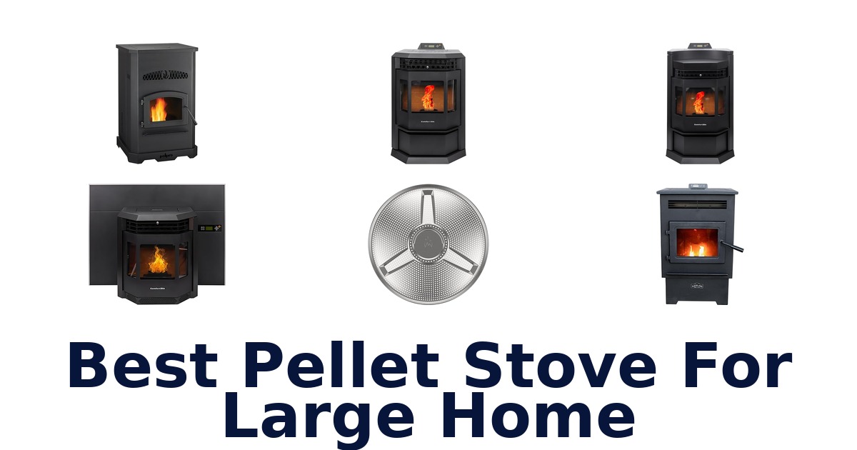 best pellet stove for large home