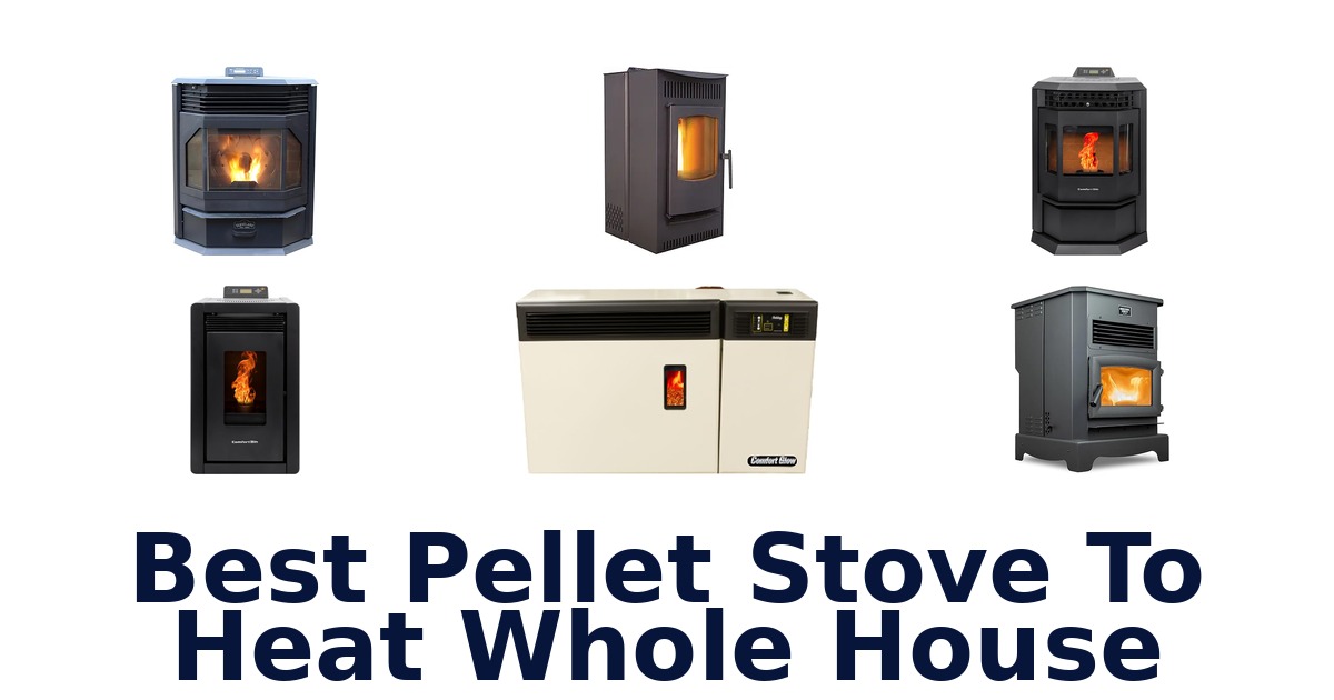 best pellet stove to heat whole house