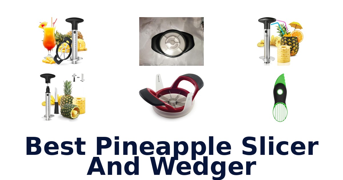 best pineapple slicer and wedger