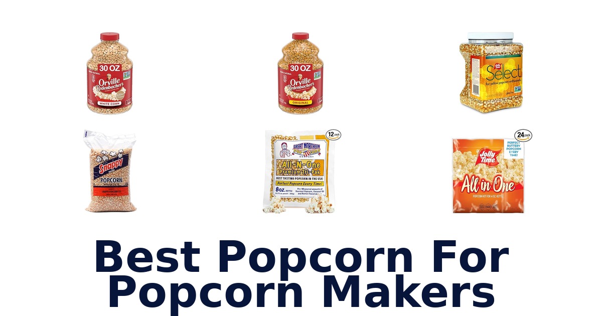 best popcorn for popcorn makers