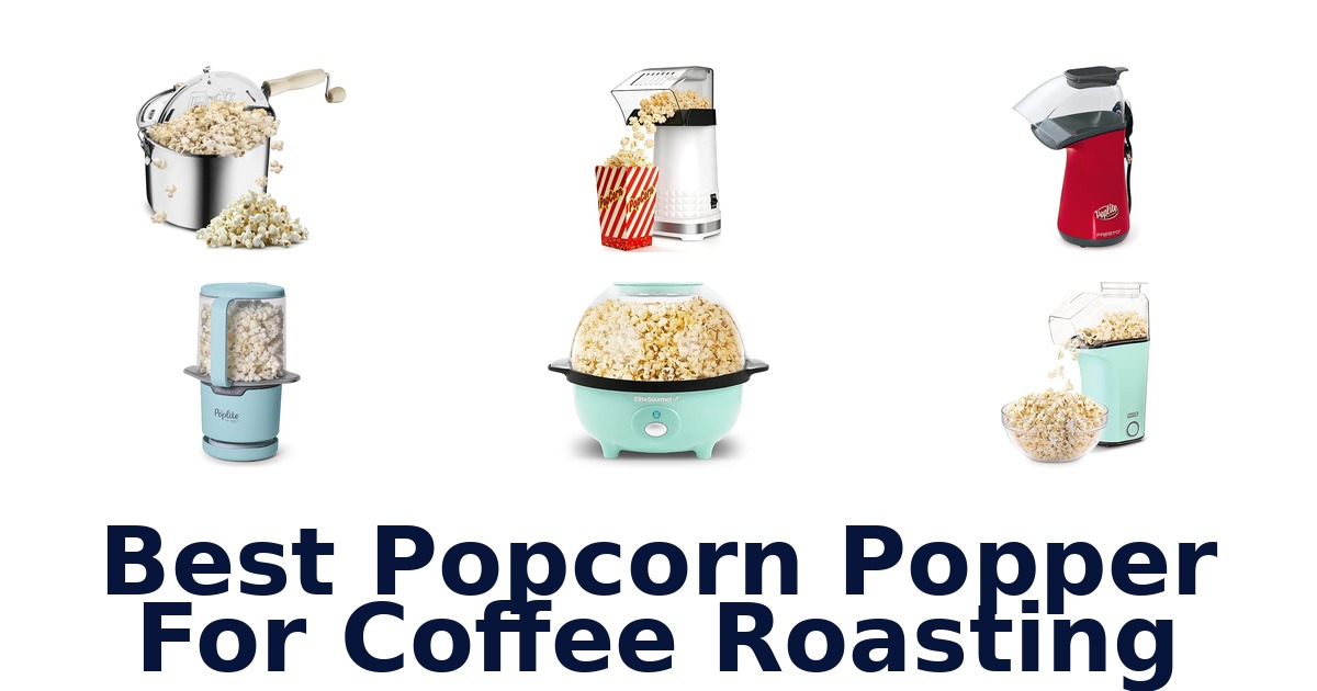 best popcorn popper for coffee roasting