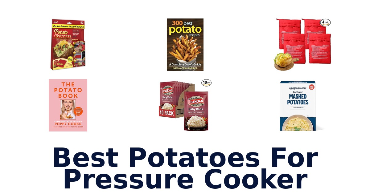 best potatoes for pressure cooker