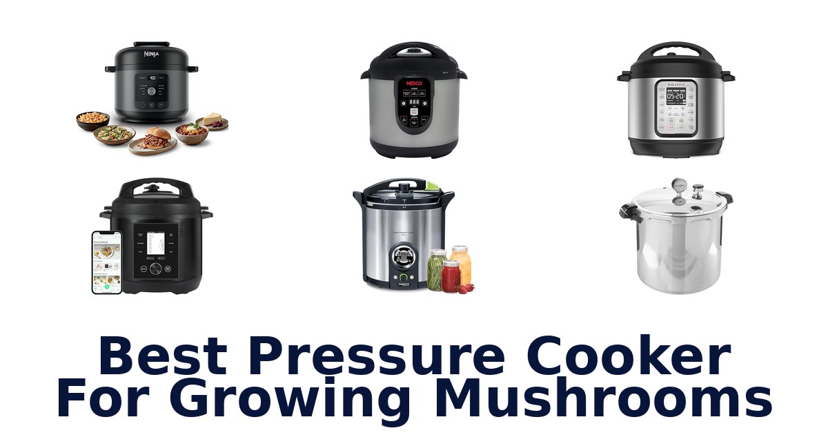 best pressure cooker for growing mushrooms