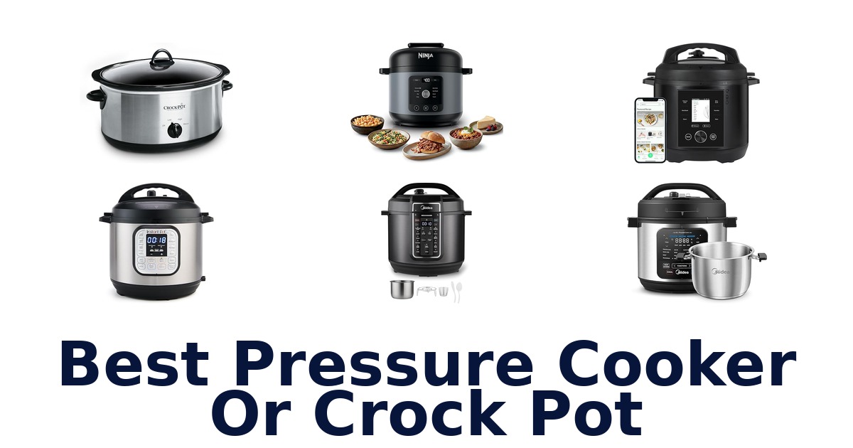 best pressure cooker or crock pot