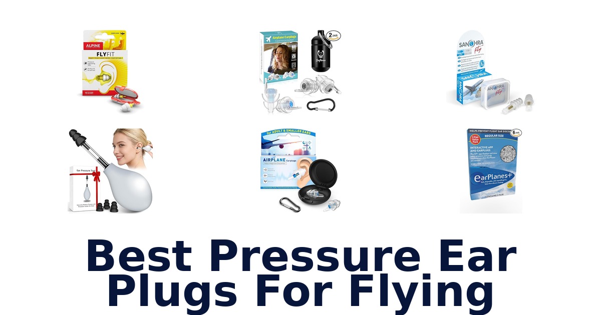 best pressure ear plugs for flying