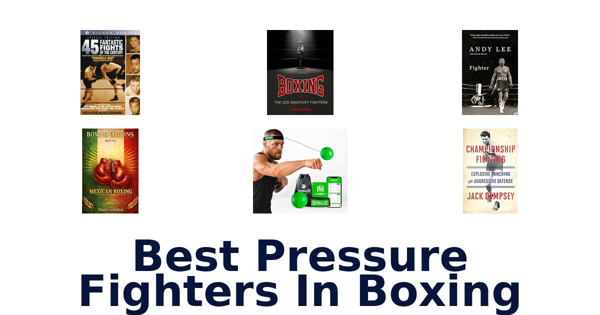 best pressure fighters in boxing