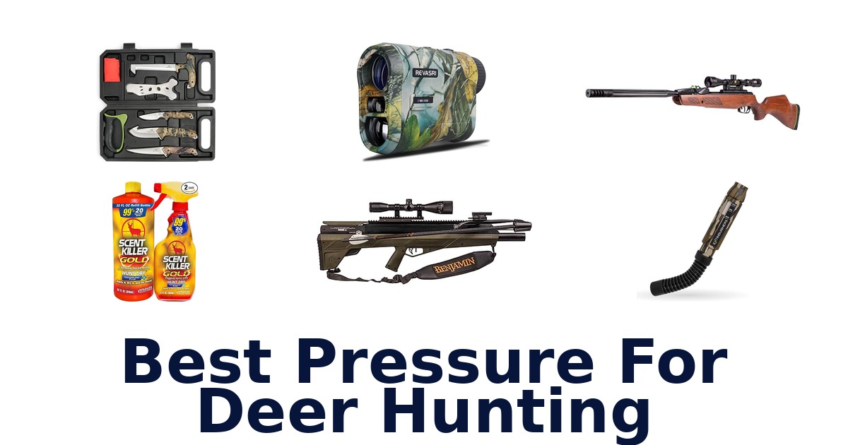 best pressure for deer hunting