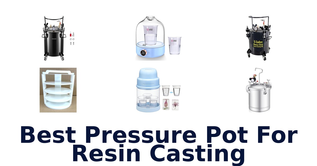 best pressure pot for resin casting