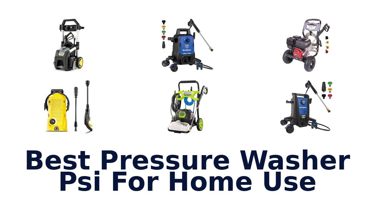 best pressure washer psi for home use