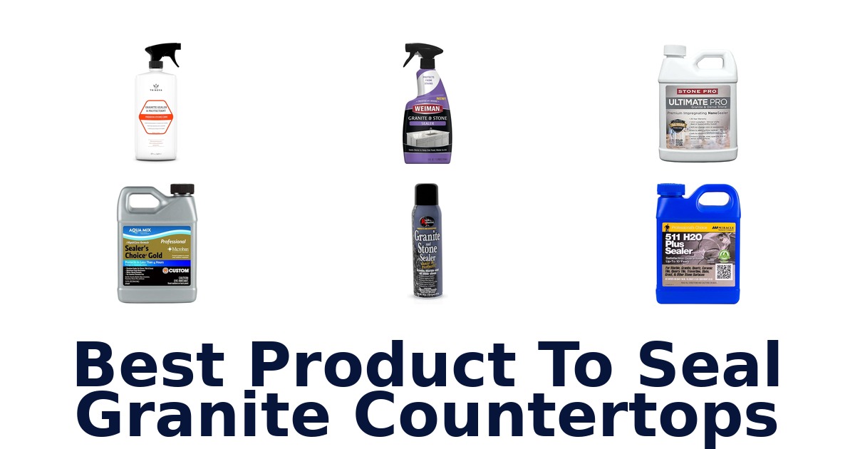 best product to seal granite countertops