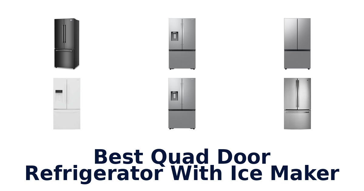 best quad door refrigerator with ice maker