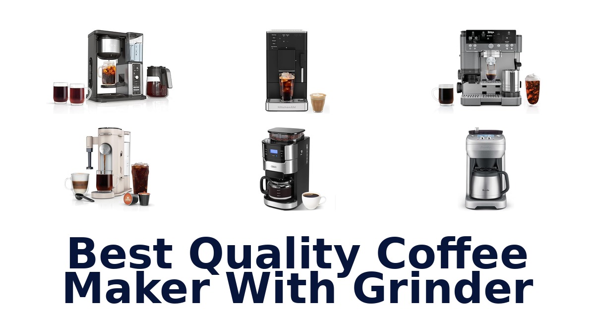 best quality coffee maker with grinder