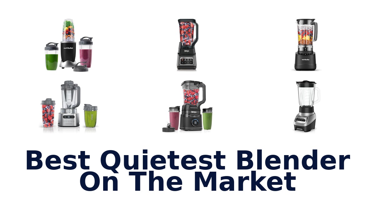 best quietest blender on the market