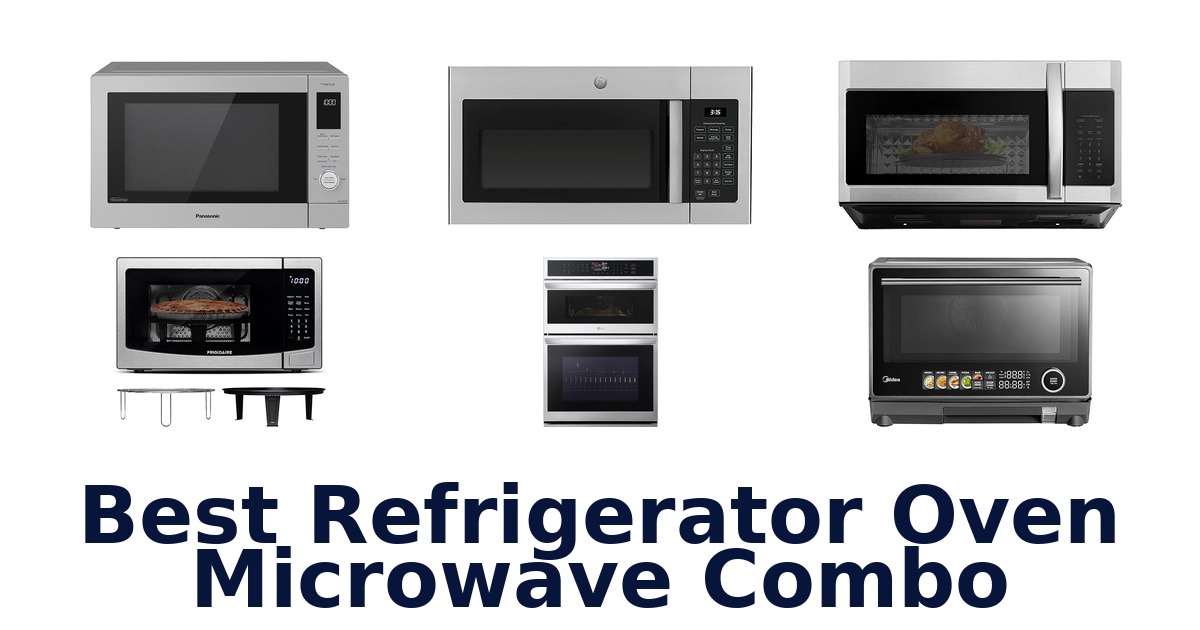 best refrigerator oven microwave combo