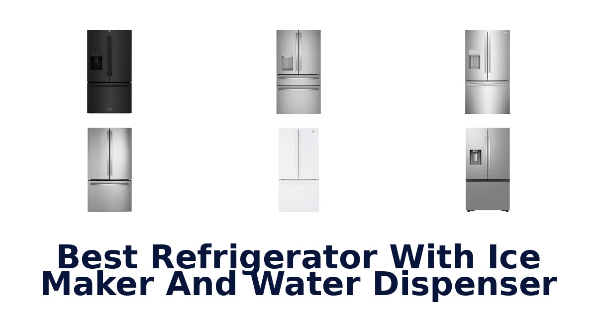 best refrigerator with ice maker and water dispenser