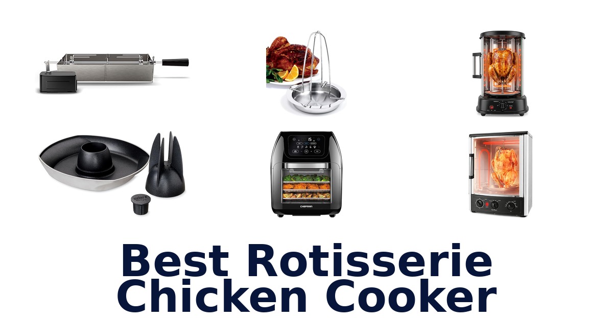 best rotisserie chicken cooker