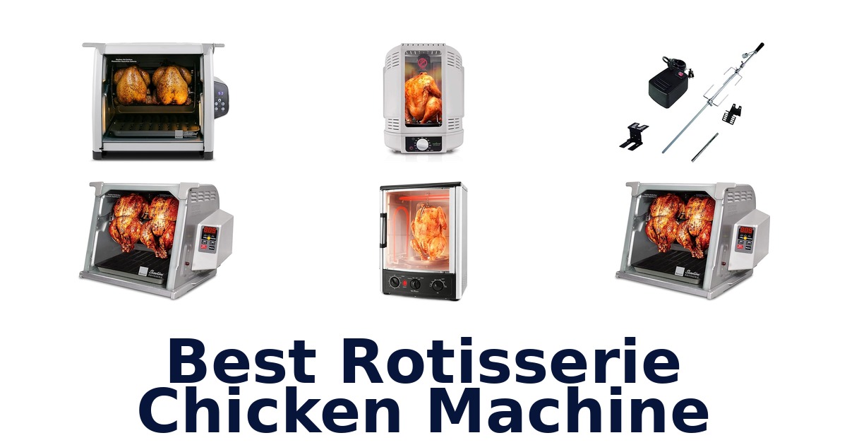 best rotisserie chicken machine