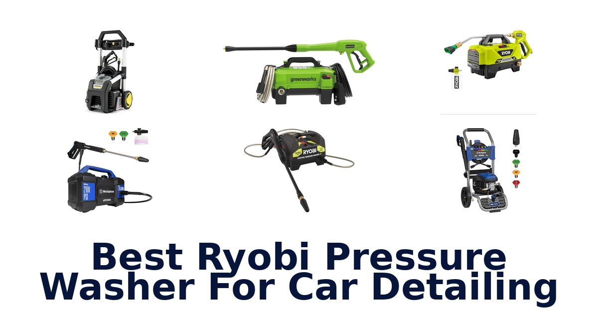 best ryobi pressure washer for car detailing