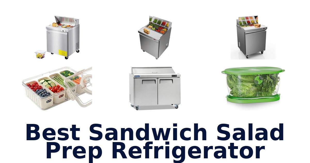 best sandwich salad prep refrigerator