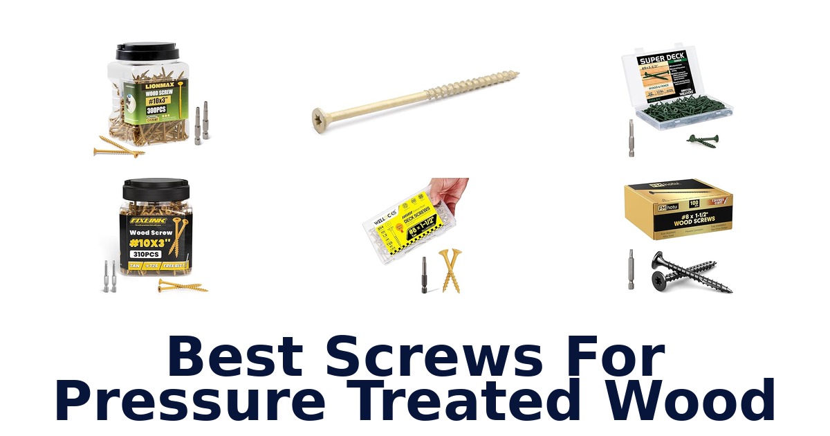 best screws for pressure treated wood
