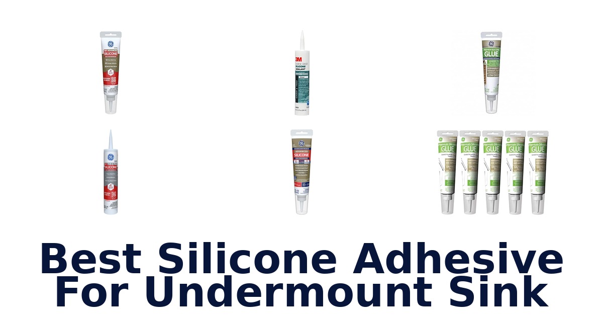 best silicone adhesive for undermount sink