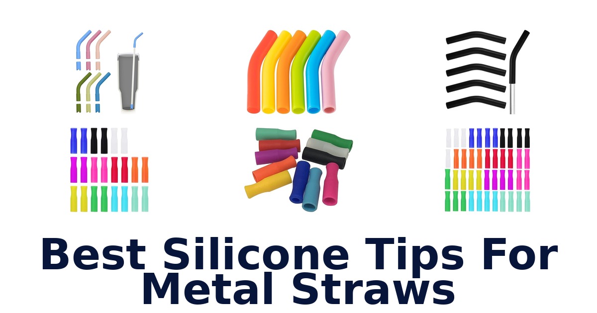 best silicone tips for metal straws