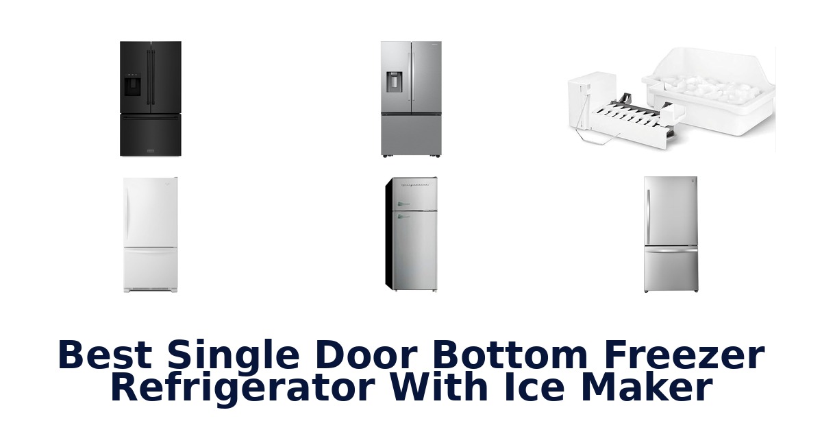 best single door bottom freezer refrigerator with ice maker