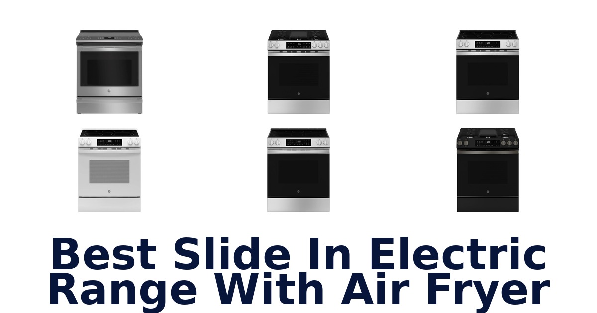 best slide in electric range with air fryer
