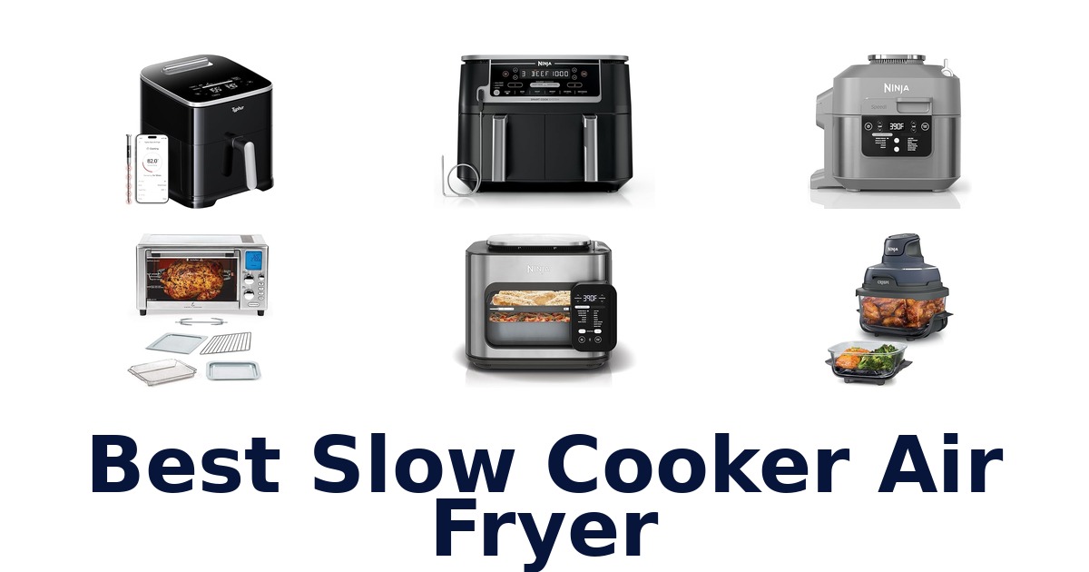 best slow cooker air fryer