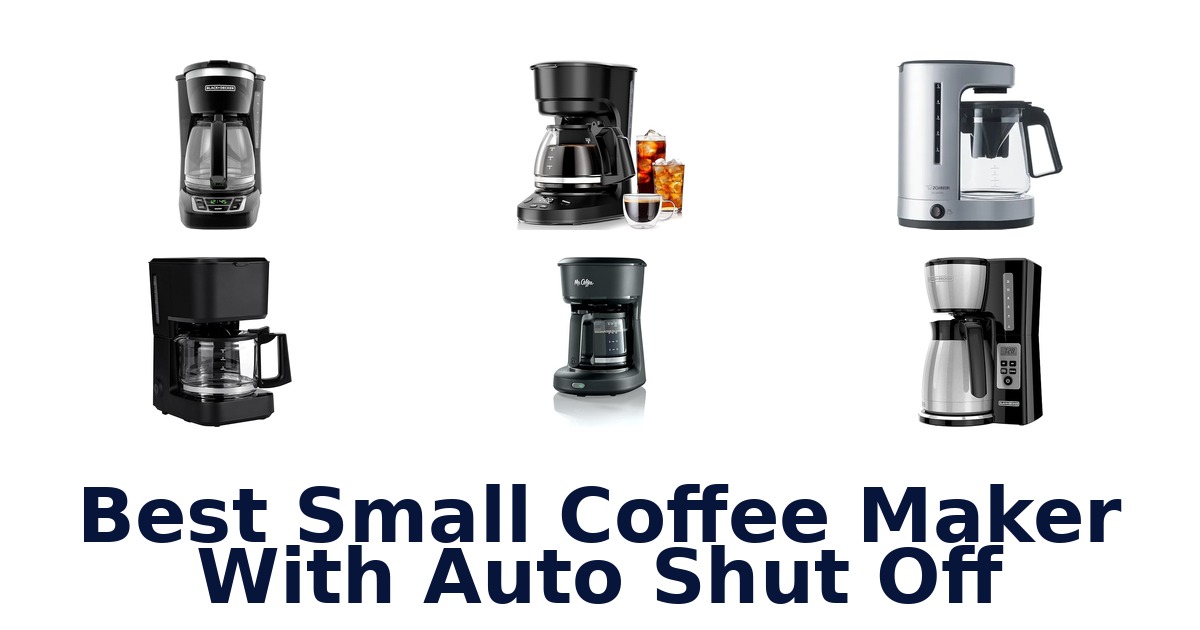 best small coffee maker with auto shut off