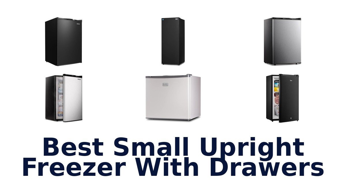 best small upright freezer with drawers