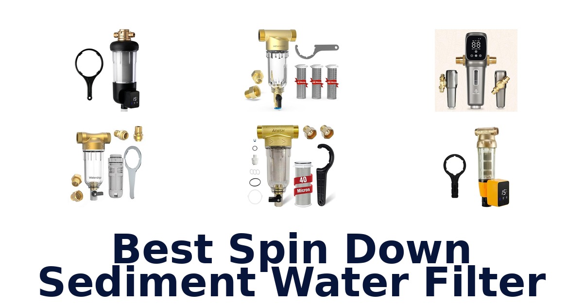best spin down sediment water filter