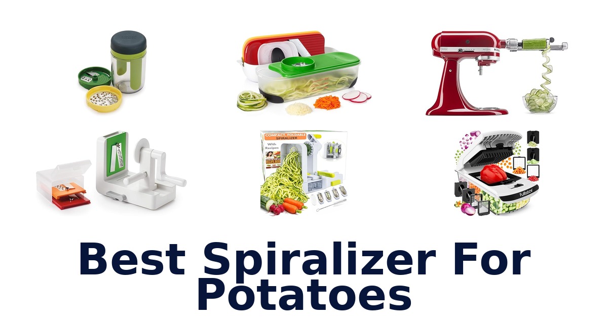 best spiralizer for potatoes