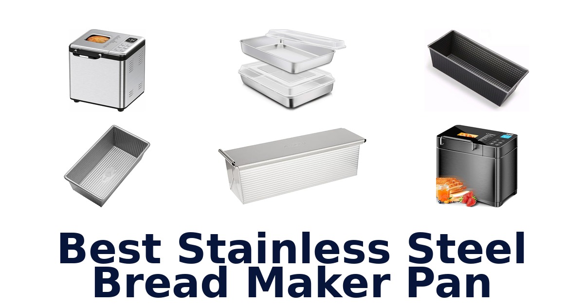 best stainless steel bread maker pan