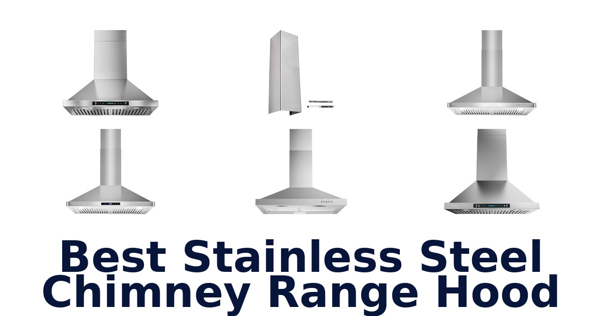 best stainless steel chimney range hood