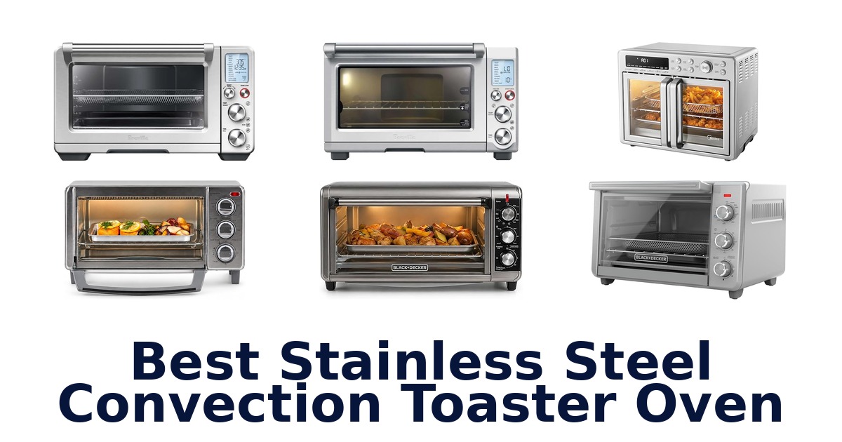 best stainless steel convection toaster oven