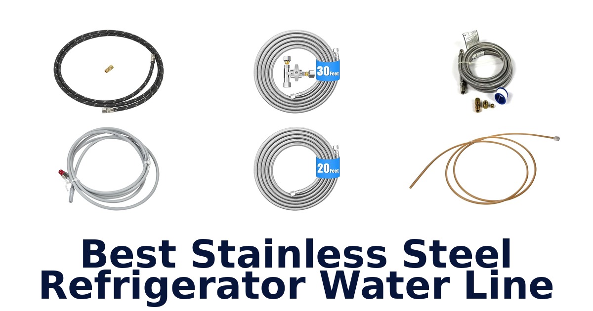 best stainless steel refrigerator water line