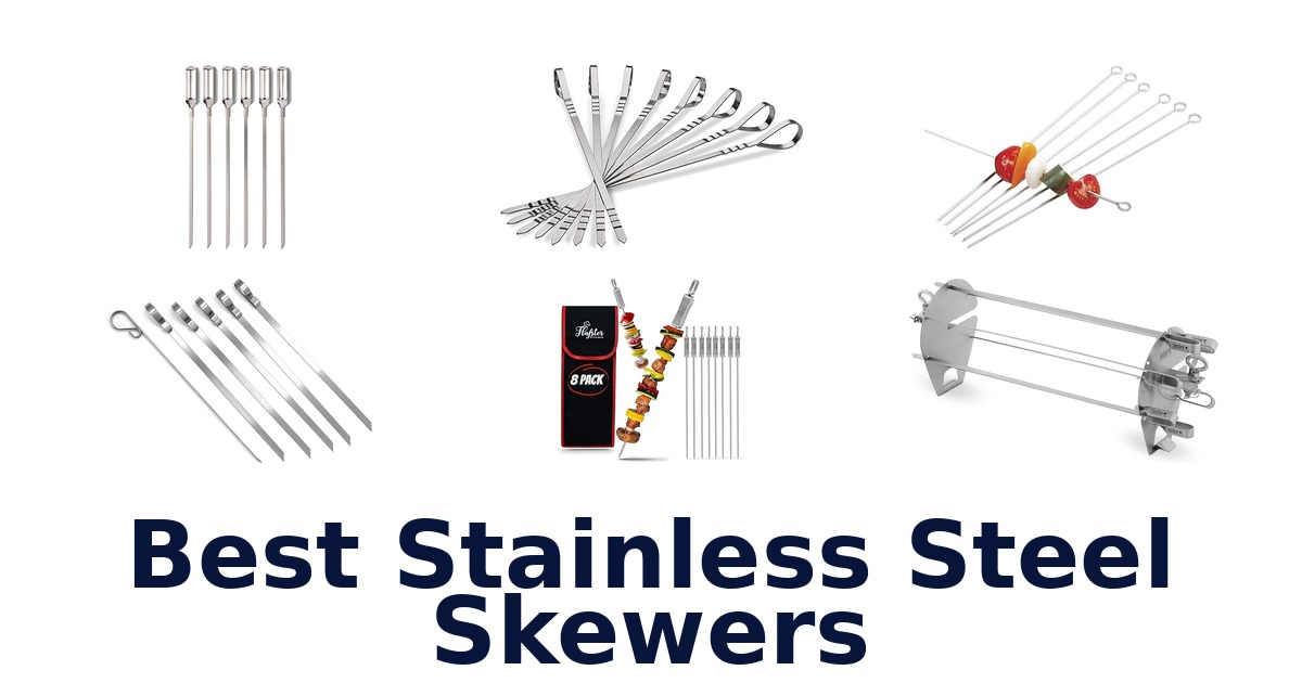 best stainless steel skewers