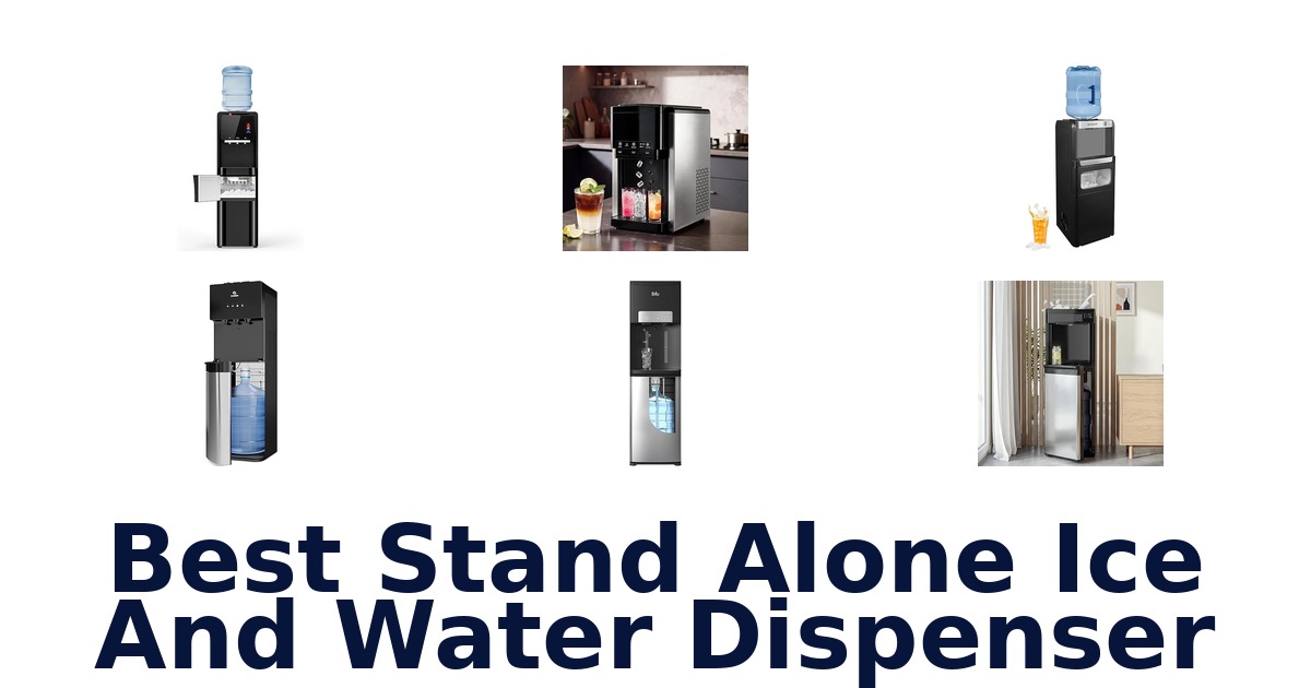 best stand alone ice and water dispenser