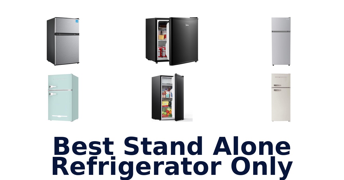 best stand alone refrigerator only