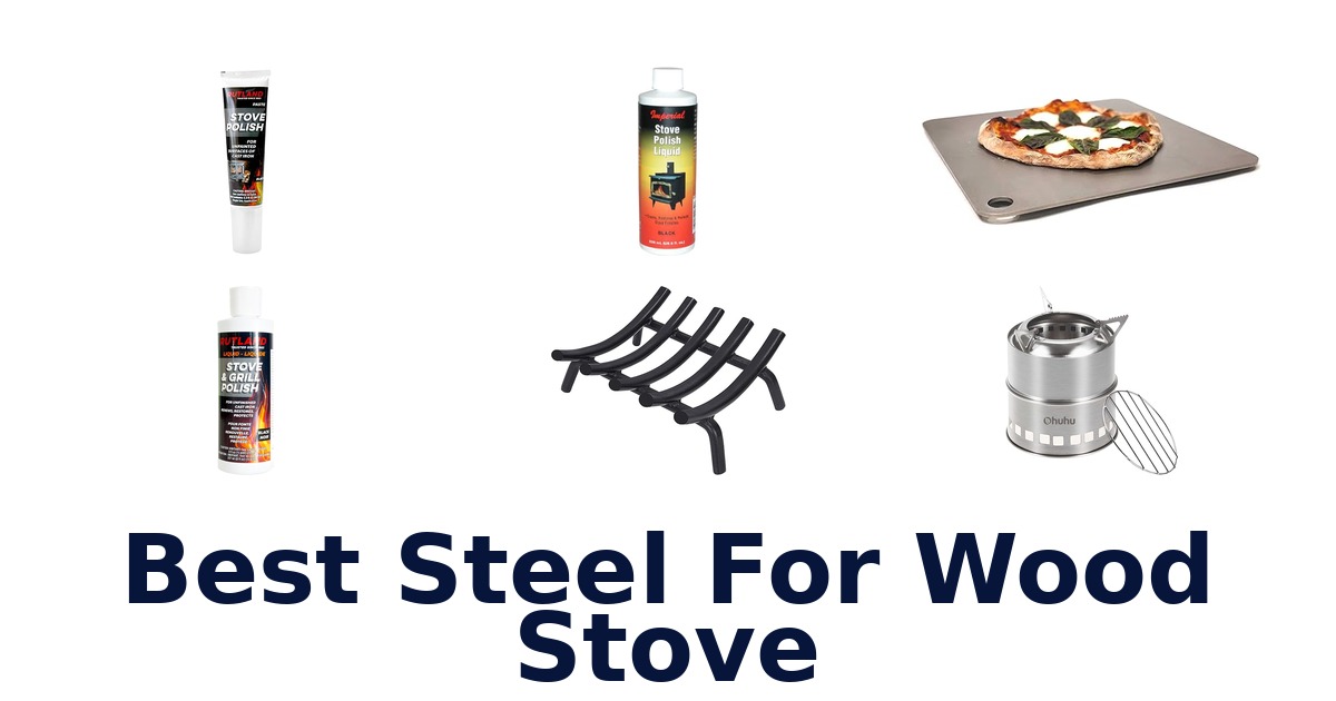 best steel for wood stove