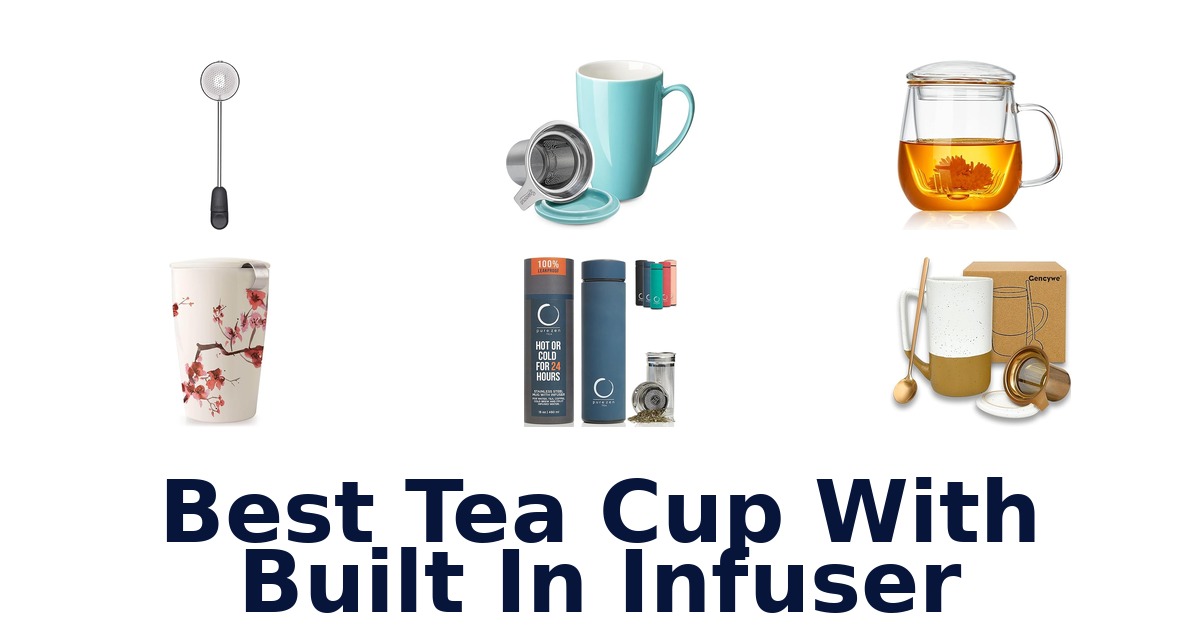 best tea cup with built in infuser
