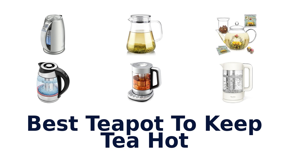 best teapot to keep tea hot