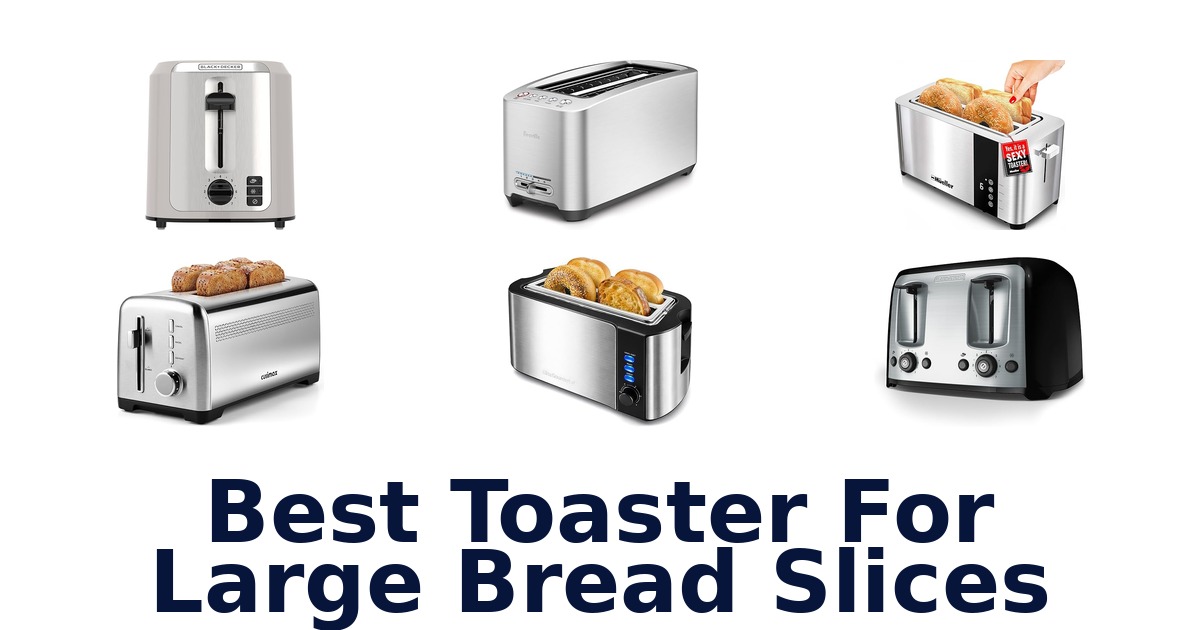 best toaster for large bread slices