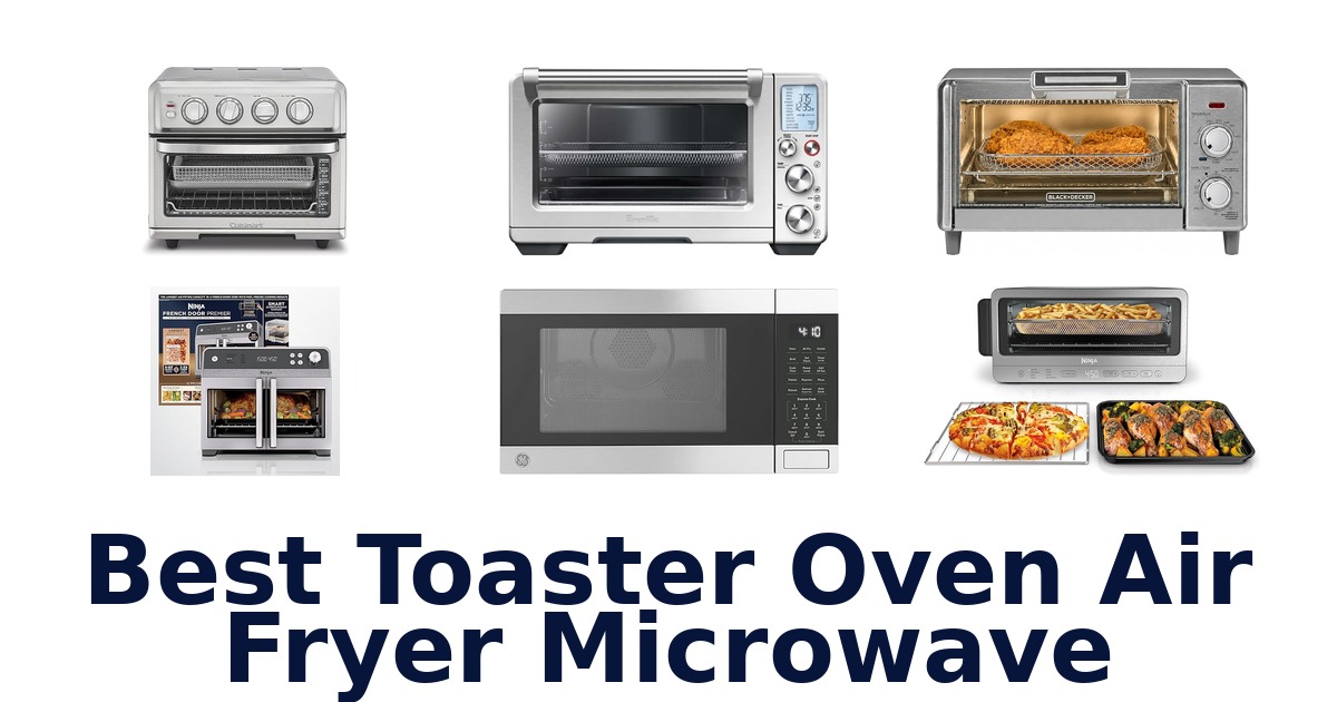 best toaster oven air fryer microwave
