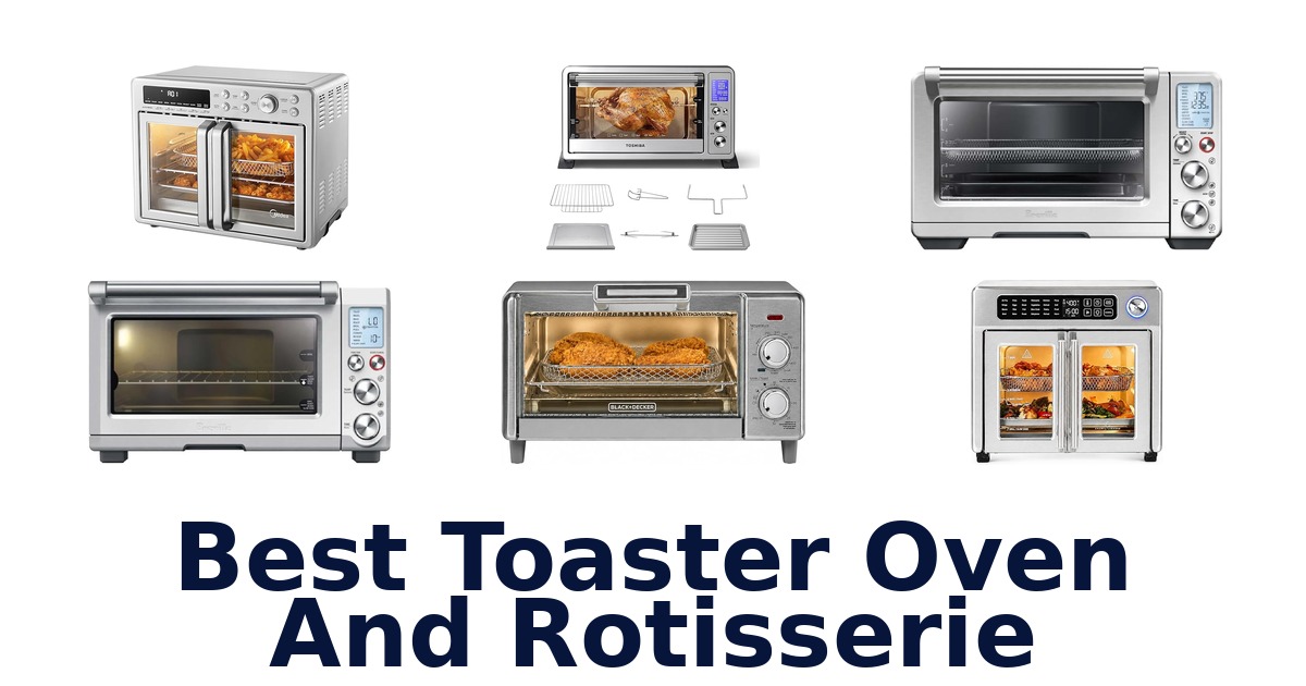 best toaster oven and rotisserie