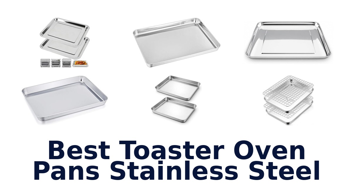 best toaster oven pans stainless steel